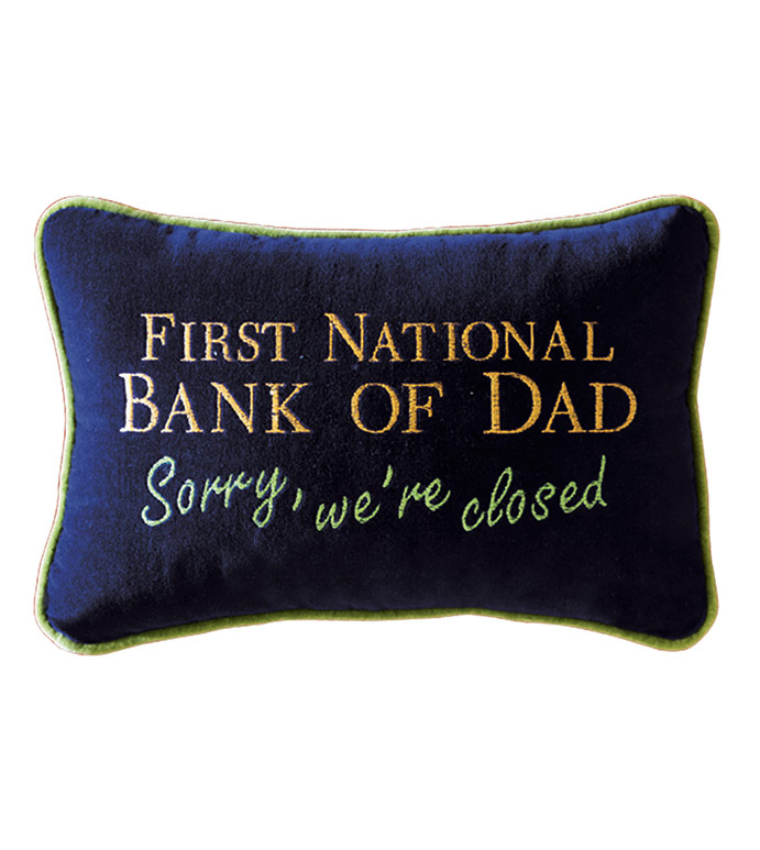 First National Bank Of Dad Sorry, WeRe Closed!