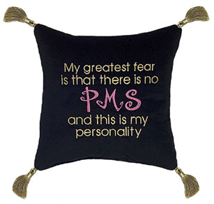 My Greatest Fear Is That There Is No Pms And This Is My Personality