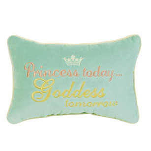 Princess Today... Goddess Tomorrow