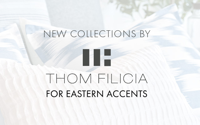 New Collections by Thom Filicia for Eastern Accents