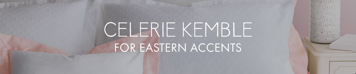 Celerie Kemble for Eastern Accents